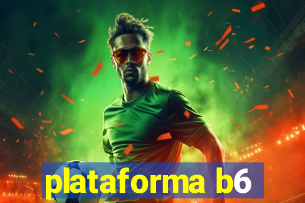 plataforma b6